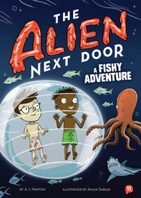 The Alien Next Door 11: A Fishy Adventure by A.I. Newton, Anjan Sarkar, 9781499817218