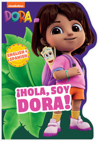 Dora the Explorer: ¡Hola, Soy Dora! (A Dora the Explorer Nickelodeon English-Spanish Bilingual Shaped Board Book for Kids) by BuzzPop, Erik Doescher, 9781499817706