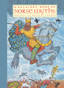 D'Aulaires' Book of Norse Myths by Ingri d'Aulaire, Edgar Parin d'Aulaire, Michael Chabon, 9781590171257