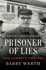 Prisoner of Lies (Jack Downey's Cold War) - 9781501153983 by Barry Werth