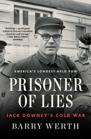 Prisoner of Lies (Jack Downey's Cold War) - 9781501153983 by Barry Werth, 9781501153983