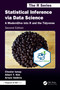 Statistical Inference via Data Science (A ModernDive into R and the Tidyverse) by Chester Ismay, Albert Y. Kim, Arturo Valdivia, 9781032708379