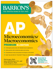 AP Microeconomics/Macroeconomics Premium, Eighth Edition: Prep Book with 4 Practice Tests + Comprehensive Review + Online Practice (2026) by Frank Musgrave, Elia Kacapyr, James Redelsheimer, 9781506296685