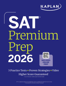 SAT Premium Prep 2026: Includes 3 Full Length Practice Tests, 700+ Practice Questions, + 1 Year Online Access to Quizzes and Video Lessons and Tutorials by Kaplan Test Prep, 9781506297569