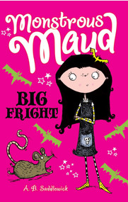 Monstrous Maud: Big Fright - 9781510782181 by A. B. Saddlewick, 9781510782181