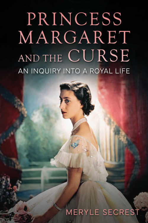 Princess Margaret and the Curse (An Inquiry into a Royal Life) by Meryle Secrest, 9781510782563