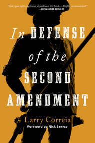 In Defense of the Second Amendment - 9781510783157 by Larry Correia, Nick Searcy, 9781510783157
