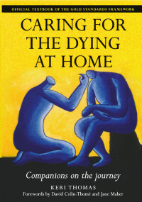 Caring for the Dying at Home (Companions on the Journey) by Keri Thomas, 9781857759464