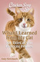 Chicken Soup for the Soul: What I Learned from My Cat (101 Tales of Our Favorite Felines) by Amy Newmark, 9781611591217