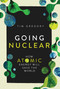Going Nuclear (How Atomic Energy Will Save the World) by Tim  Gregory, 9781639369393
