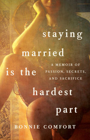 Staying Married is the Hardest Part by Bonnie Comfort, 9781647429447