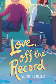 Love, Off the Record - 9781665955737 by Samantha Markum, 9781665955737
