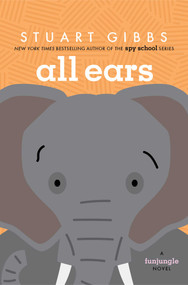 All Ears by Stuart Gibbs, 9781665956482