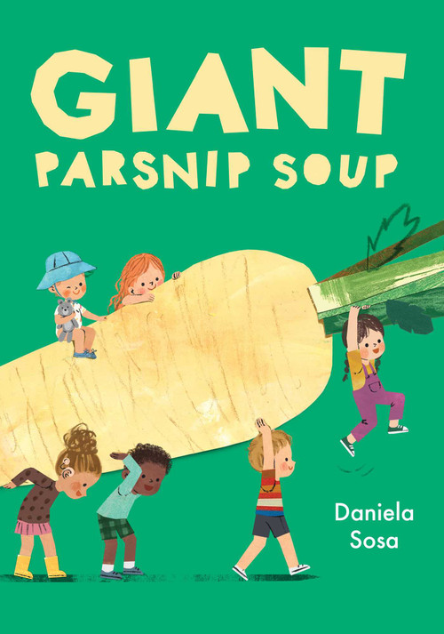 Giant Parsnip Soup by Daniela Sosa, Daniela Sosa, 9781665961967