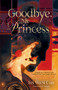 Goodbye, My Princess by Fei Wo Si Cun, Tianshu, 9781665971041