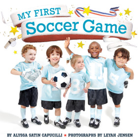 My First Soccer Game by Alyssa Satin Capucilli, Leyah Jensen, 9781665972505