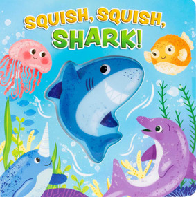 Squish, Squish Shark! by Maggie Fischer, Brooke O'Neil, 9781667208305