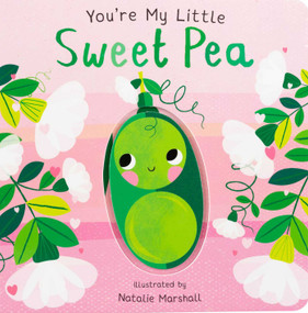 You're My Little Sweet Pea (Board Book for Babies and Toddlers 0-2 years old) - 9781667209364 by Nicola Edwards, Natalie Marshall