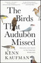 The Birds That Audubon Missed (Discovery and Desire in the American Wilderness) - 9781668007600 by Kenn Kaufman, 9781668007600