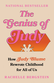 The Genius of Judy (How Judy Blume Rewrote Childhood for All of Us) - 9781668010914 by Rachelle Bergstein, 9781668010914