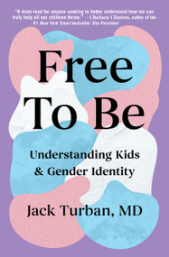Free to Be (Understanding Kids & Gender Identity) - 9781668017050 by Jack Turban