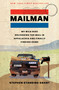 Mailman (My Wild Ride Delivering the Mail in Appalachia and Finally Finding Home) by Stephen Starring Grant, 9781668018040