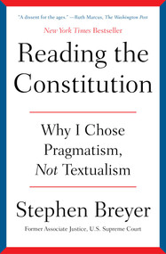 Reading the Constitution (Why I Chose Pragmatism, Not Textualism) - 9781668021545 by Stephen Breyer, 9781668021545