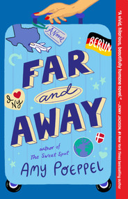 Far and Away (A Novel) by Amy Poeppel, 9781668022856
