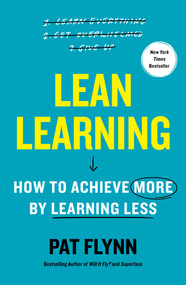Lean Learning (How to Achieve More by Learning Less) by Pat Flynn, 9781668027646