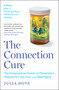 The Connection Cure (The Prescriptive Power of Movement, Nature, Art, Service, and Belonging) - 9781668030349 by Julia Hotz