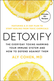 Detoxify (Live Clean, Reduce Inflammation, and Reclaim Your Health) by Aly Cohen, 9781668033531