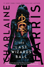 The Last Wizards' Ball by Charlaine Harris, 9781668038123