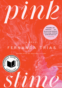 Pink Slime (A Novel) - 9781668049785 by Fernanda Trías, Heather Cleary, 9781668049785