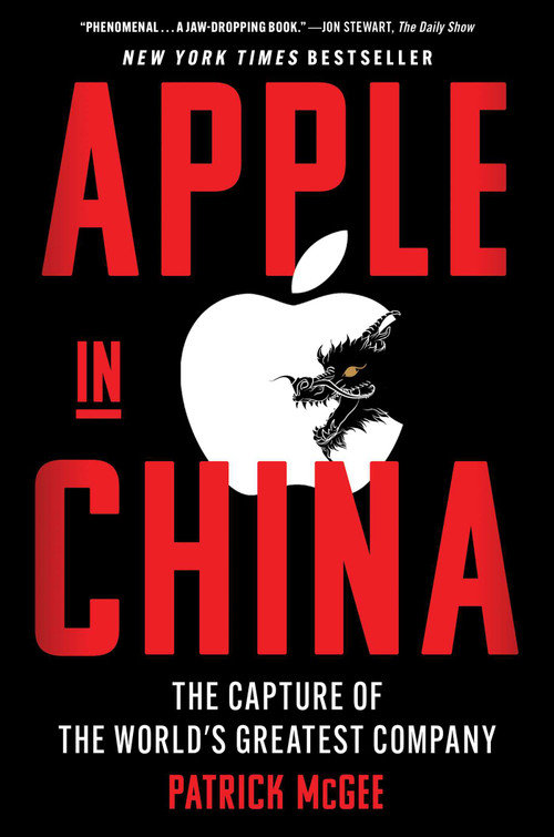 Apple in China (The Capture of the World's Greatest Company) by Patrick McGee, 9781668053379