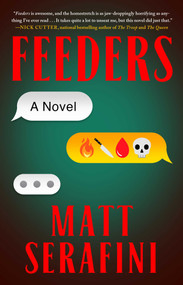 Feeders (A Novel) by Matt Serafini, 9781668060971