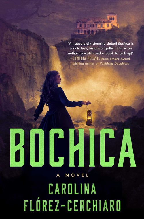 Bochica (A Novel) by Carolina Flórez-Cerchiaro, 9781668062579