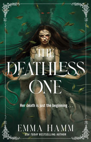 The Deathless One by Emma Hamm, 9781668063125
