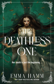 The Deathless One by Emma Hamm, 9781668063125