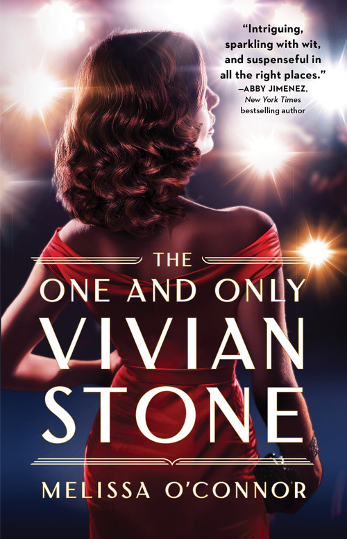 The One and Only Vivian Stone (A Second Chance Romance of Old Hollywood Secrets) by Melissa O'Connor, 9781668074831