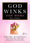 Godwinks for Moms (True Stories) by SQuire Rushnell, Louise DuArt, 9781668080696