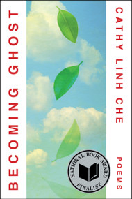 Becoming Ghost (Poetry) by Cathy Linh Che, 9781668088920