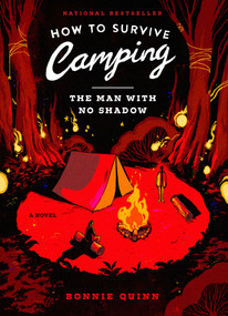 How to Survive Camping: The Man With No Shadow by Bonnie Quinn, 9781668096499