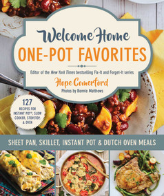 Welcome Home One-Pot Favorites (Sheet Pan, Skillet, Instant Pot & Dutch Oven Meals) by Hope Comerford, Bonnie Matthews, 9781680999624