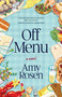 Off Menu (A Novel) by Amy Rosen, 9781770417861