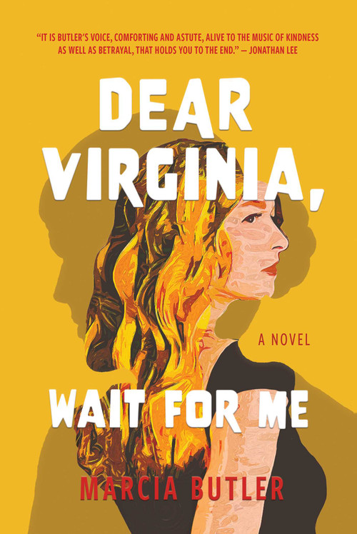 Dear Virginia, Wait for Me (A Novel) by Marcia Butler, 9781771684088