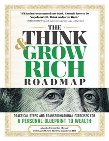 The Think and Grow Rich Roadmap (Practical Steps and Transformational Exercises for a Personal Blueprint to Wealth) by Napoleon Hill, 9781965636039