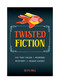Twisted Fiction (100 Tiny Tales of Murder, Mystery, and Mindf*ckery) by Sean Hill, 9781965636046
