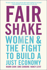 Fair Shake (Women and the Fight to Build a Just Economy) - 9781982115135 by Naomi Cahn, June Carbone, Nancy Levit, 9781982115135