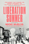 Liberation Summer (The Moment That Changed the Women's Movement and the Future of American Politics) by Micki McElya, 9781982166762