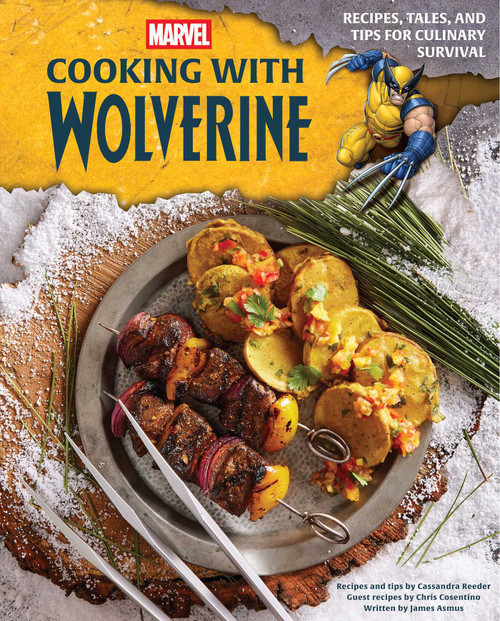 Marvel: Cooking with Wolverine (Recipes, Tales, and Tips for Culinary Survival) by Insight Editions, 9798886639575